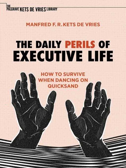 Title details for The Daily Perils of Executive Life by Manfred F. R. Kets de Vries - Available